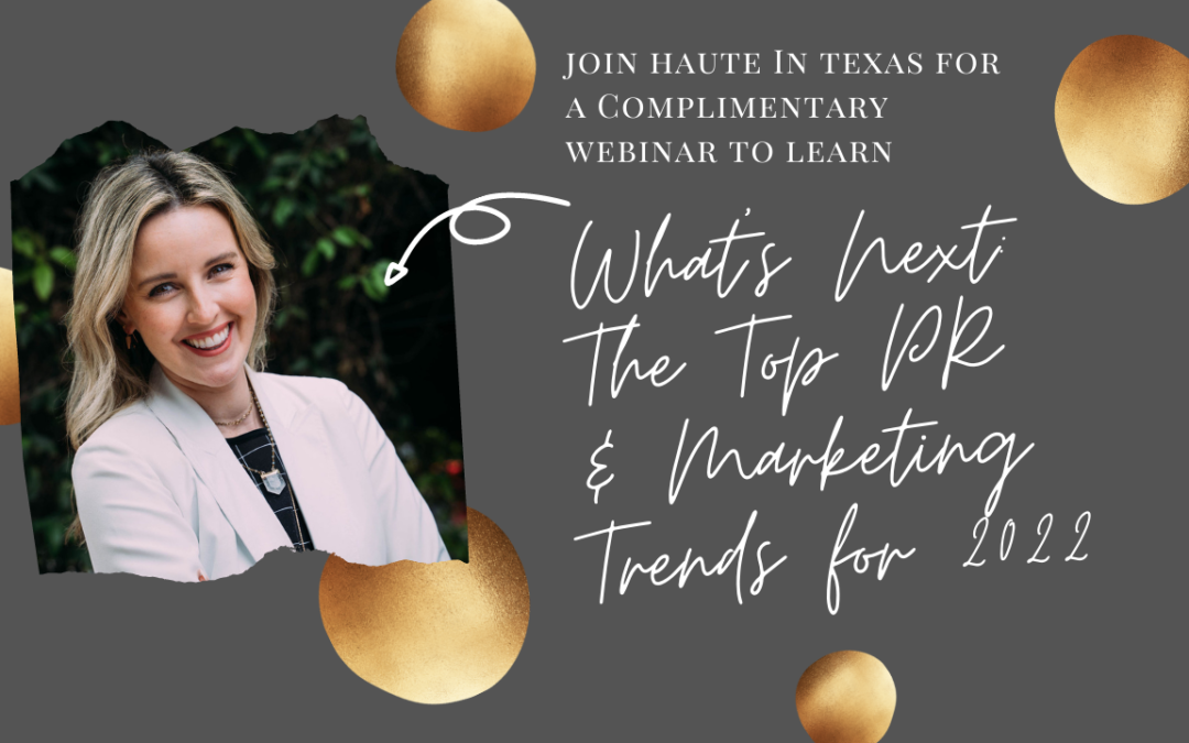 What’s Next: The Top PR and Marketing Trends for 2022