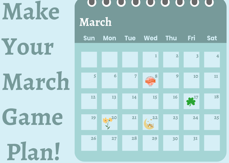 Make your March Game Plan – Key Dates