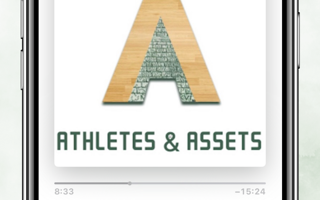 Athletes & Assets Podcast – Athletes in Business and More!
