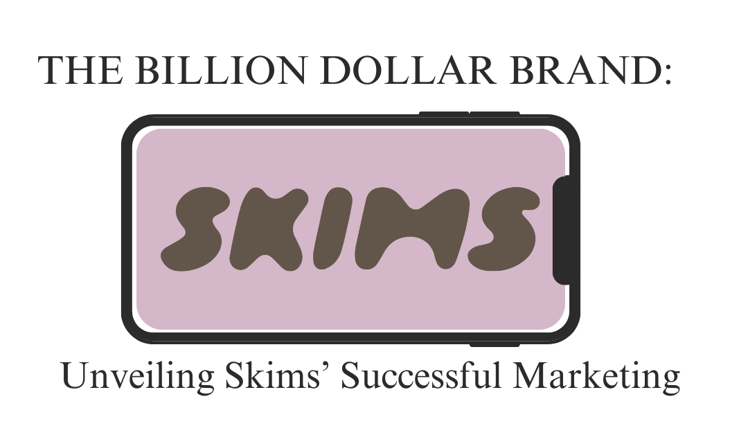 The Billion-Dollar Brand: Unveiling Skims’ Successful Marketing