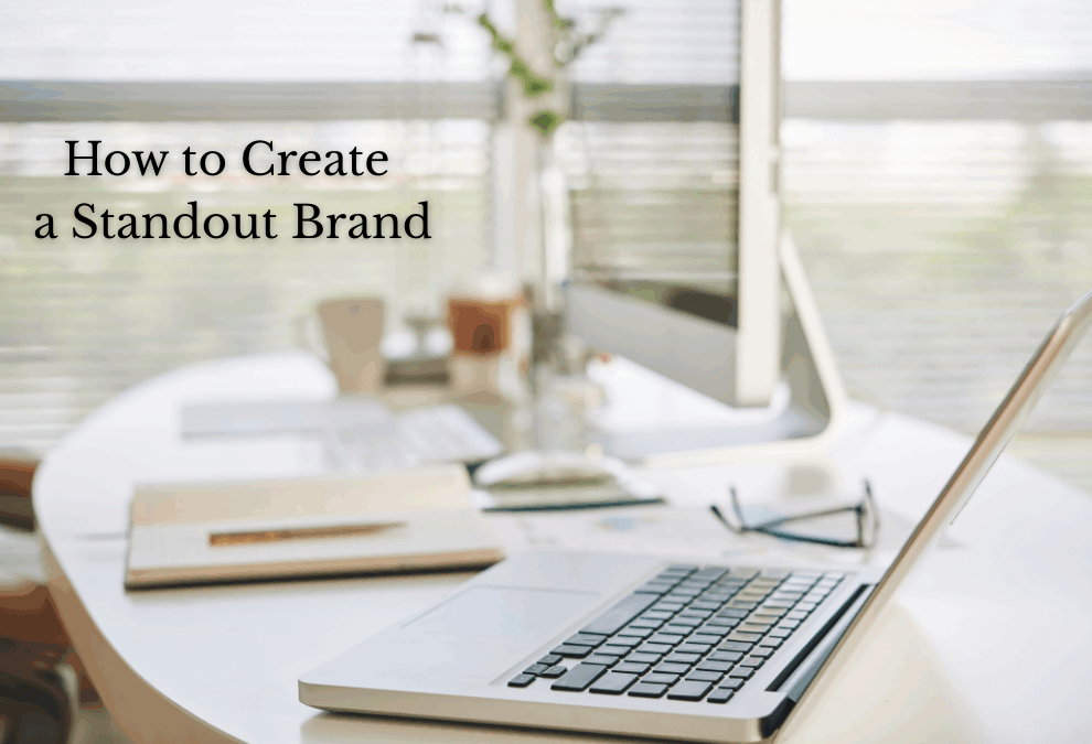 How to Create a Standout Brand