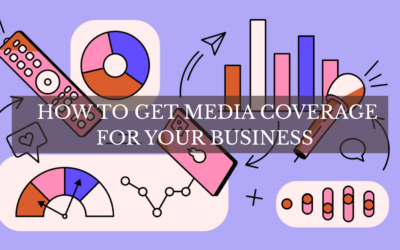 How to Get Media Coverage for Your Business