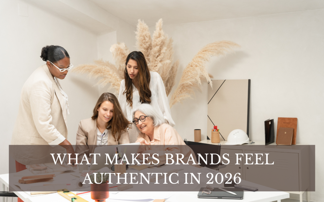 What Makes Brands Feel Authentic in 2026