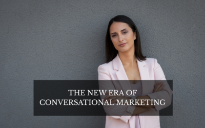 The New Era of Conversational Marketing